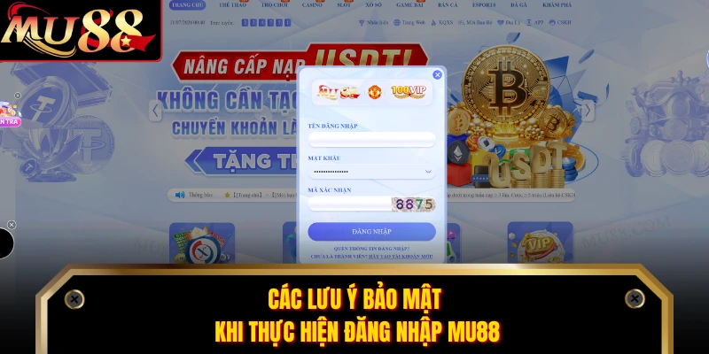 Các lưu ý bảo mật khi thực hiện đăng nhập MU88